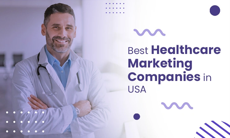 Healthcare Marketing Companies in the USA